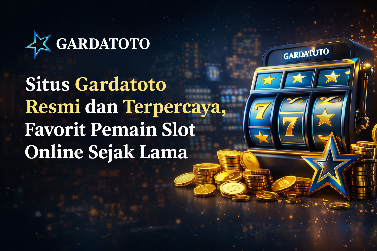 Situs Gardatoto Resmi dan Terpercaya, Favorit Pemain Slot Online Sejak Lama